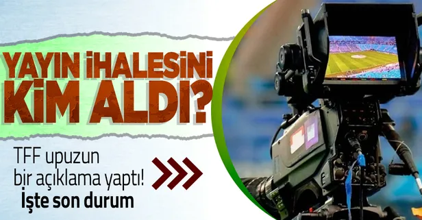 SON DAKİKA: Yayın ihalesi kim aldı? TFF'den açıklama geldi