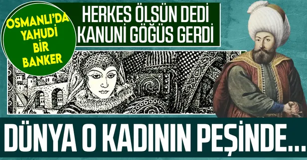 Avrupa'daki krallara kredi verdi: İmdadına Kanuni Sultan Süleyman yetişti... Dona Gracia Mendes'ın gizemli hikayesi