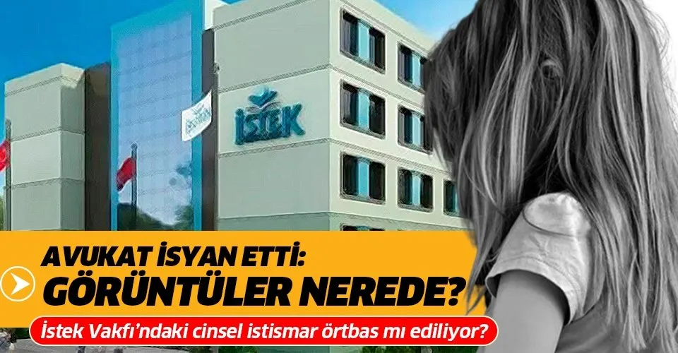 Istek Vakfi Ndaki Cinsel Taciz Olayina Kucuk Cocugun Avukati Isyan Etti Goruntuler Nerede Takvim