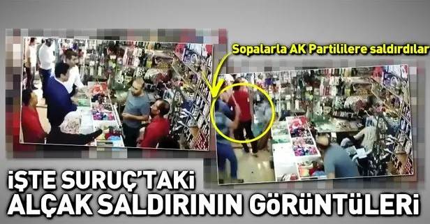 İşte Suruç’ta AK Partililere yapılan alçak saldırı