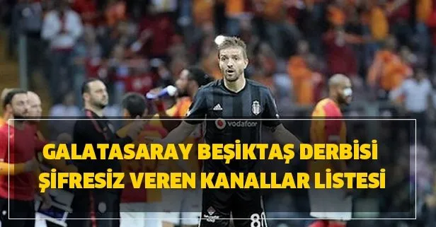 BeIN SPORTS canlı izle - Galatasaray Beşiktaş derbisi şifresiz veren kanallar listesi