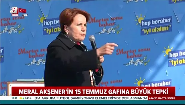 Meral Akşener'in 15 Temmuz gafına büyük tepki! "Haddini aştı"