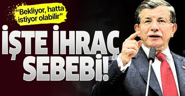 AK Parti MYK’dan Ahmet Davutoğlu dahil 4 isme ihraç kararı! Ahmet Davutoğlu neden ihraç edildi?