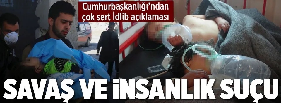 Cumhurbaşkanlığı’ndan çok sert İdlib açıklaması