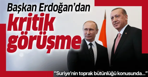 Başkan Erdoğan ile Putin telefonda görüştü