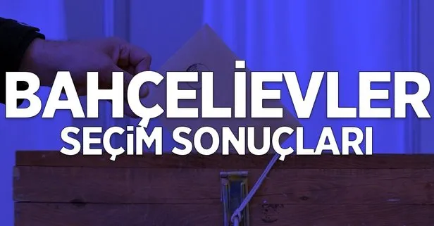 İstanbul Bahçelievler 2019 yerel seçim sonuçları! AK Parti, CHP, SP kim önde?