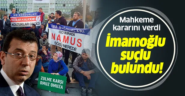 Ekrem İmamoğlu suçlu bulundu! Mahkeme iadelerine hükmetti