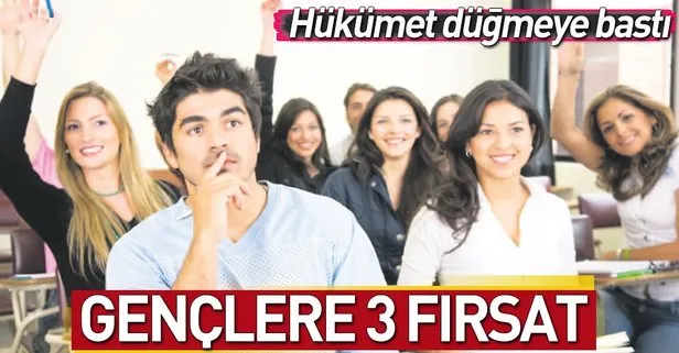 Gençlere 3 fırsat