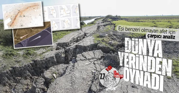 Dünyanın yerinden oynadığı gün! Uluslararası uzmanlardan 'asrın felaketi' için çarpıcı analiz: 300 kilometre boyunca kırıldı