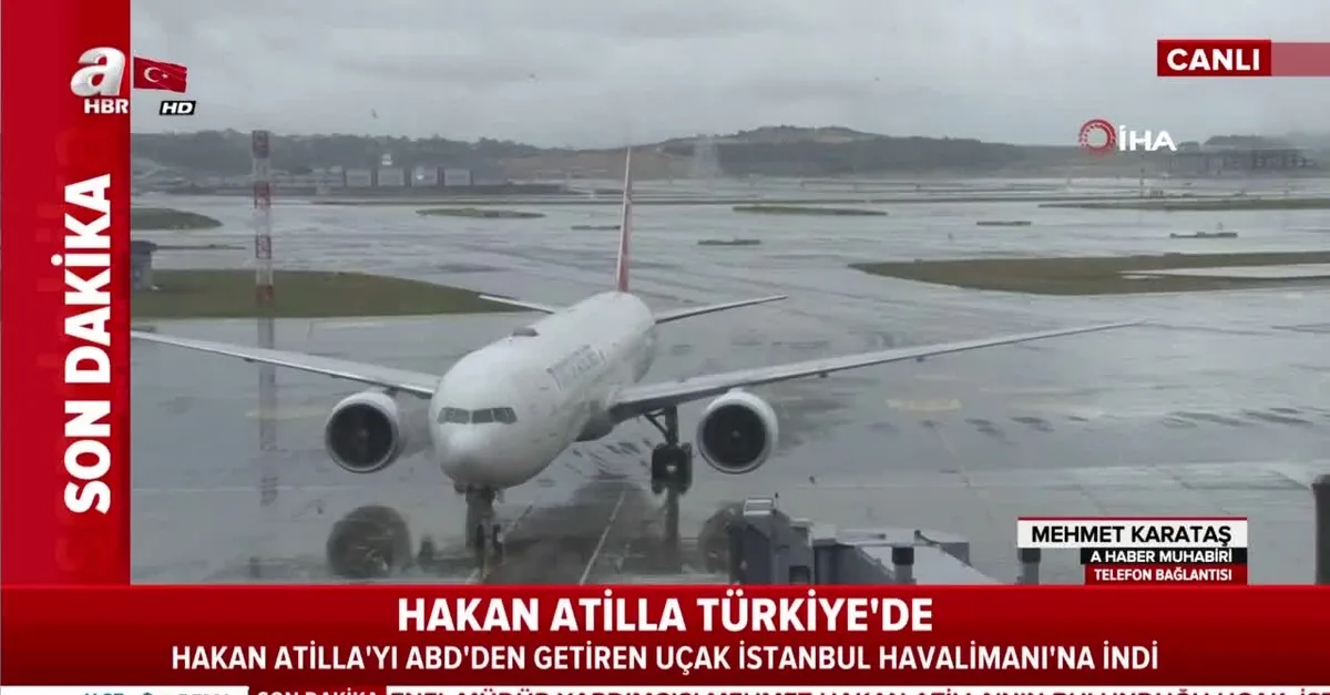 Hakan Atilla'yı taşıyan uçak İstanbul'a indi