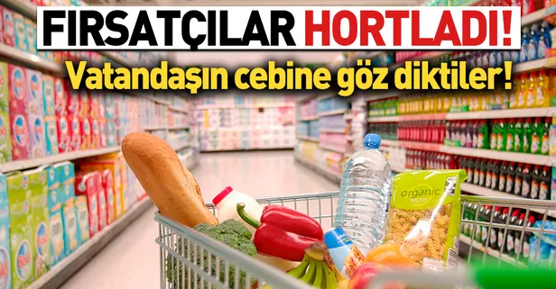 Marketlerin kâr tezgahı devam ediyor!