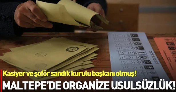 Maltepe’de kasiyer ve şoför sandık kurulu başkanı olmuş!