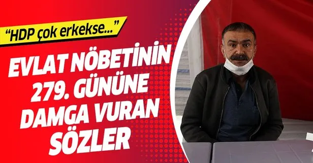 Evlat nöbetinin 279. gününe damga vuran sözler