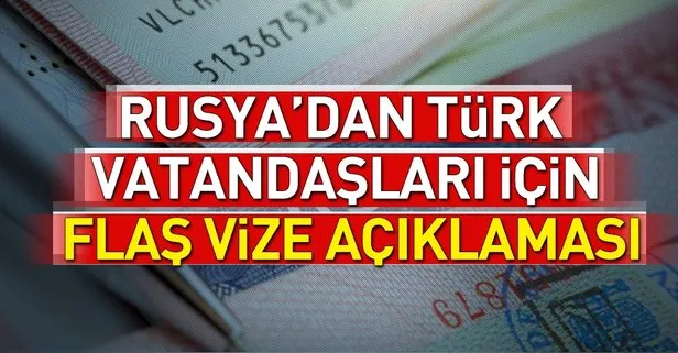 Rusya’dan Türk vatandaşları için vize açıklaması!