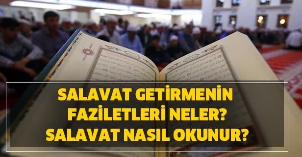 Salavat getirmenin faziletleri neler? Salavat nedir, nasıl okunur?