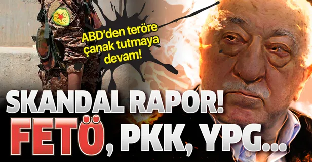 ABD'den ilginç terör raporu: PKK, YPG, FETÖ...