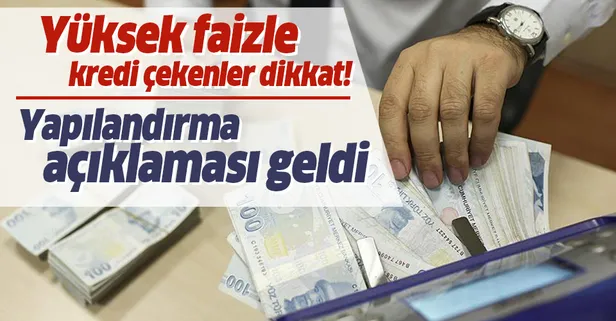 Kredisini düşük faizle yapılandırmak isteyenler dikkat! Açıklama geldi