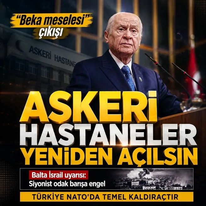 Devlet Bahçeliden askeri hastane çıkışı: Beka meselesidir | Türkiye NATOda temel kaldıraçtır
