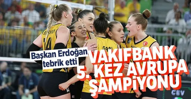 Son dakika: VakıfBank 5. kez Avrupa şampiyonu