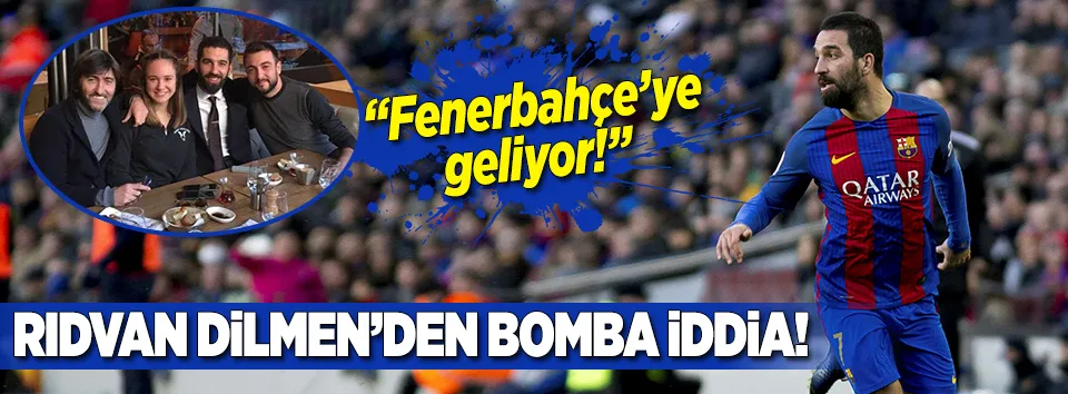 Rıdvan Dilmen: "Arda Turan Fenerbahçe'ye geliyor!"