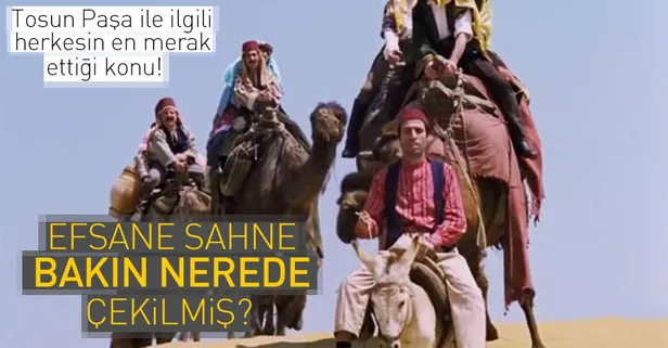 Tosun Paşa nerede çekildi?
