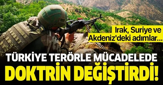 Türkiye terörle mücadelede doktrin değiştirdi! Irak, Suriye ve Akdeniz’deki adımlar yeni dönemin habercisi