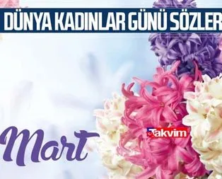 8 Mart Dünya Kadınlar Günü’nde ne oldu? 8 Mart Dünya Kadınlar Günü sözleri