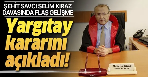 Son dakika: Şehit savcı Selim Kiraz davasında flaş gelişme