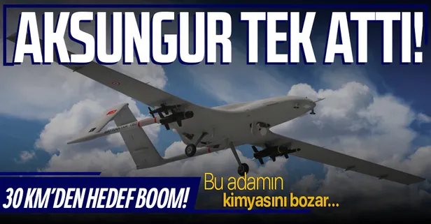 Aksungur SİHA'dan büyük başarı: İlk kez attığı hedefi 30 kilometreden vurdu!
