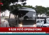 İzmir merkezli 9 ilde FETÖ operasyonu