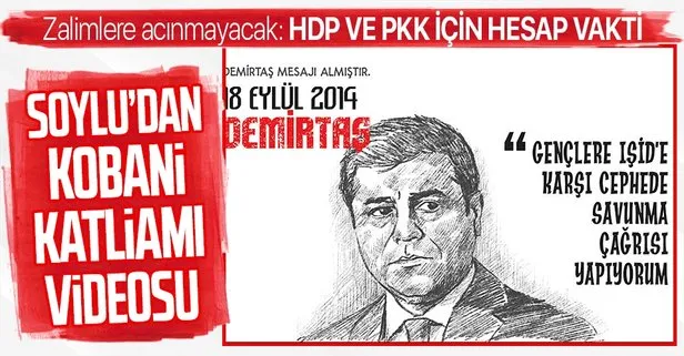 İçişleri Bakanı Süleyman Soylu’dan HDP’nin Kobani katliamına özel video