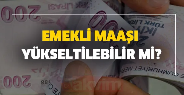Emekli maaşı yükseltilebilir mi? Fazla emekli aylığı almak için ne yapmak gerek? Prim kazancı yükseldi