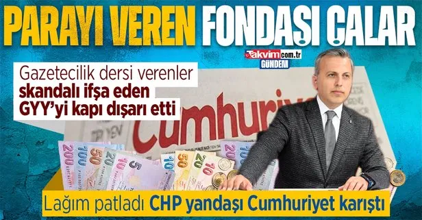 Tuncay Mollaveisoğlu ’para karşılığında haber’ skandalını ifşa etti künyeden çıkarıldı: CHP fondaşı Cumhuriyet’te çarşı pazar karışık