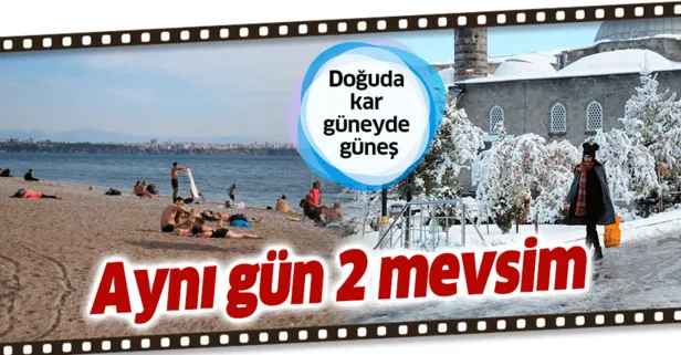 Aynı gün 2 mevsim: Doğuda kar, güneyde güneş