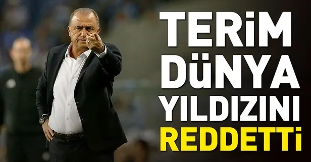 Fatih Terim dünya yıldızını reddetti! İşte o isim...