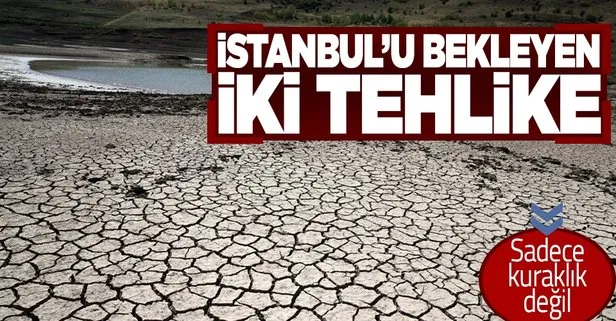 İstanbul için kuraklık tehlikesi! Hava kalitesi de tehlikede
