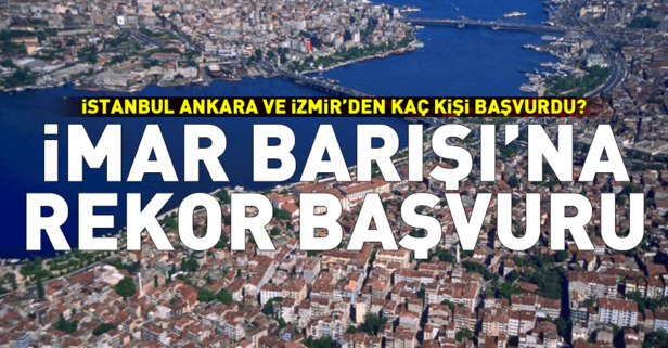 İmar Barışı'na başvuruda rekor