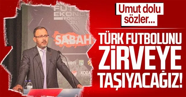 Gençlik ve Spor Bakanı Mehmet Muharrem Kasapoğlu: Türk futbolunu zirveye taşıyacağız