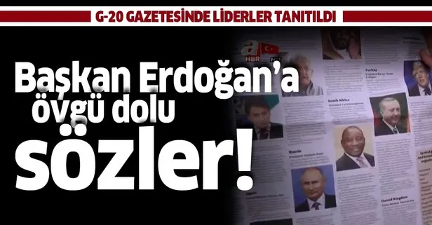 G-20 gazetesinde liderler tanıtıldı! Başkan Erdoğan’a övgü dolu sözler