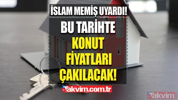 Bu tarihte konut fiyatları çakılacak!İslam Memiş'ten emlak balonu patlayacak uyarısı! - 1