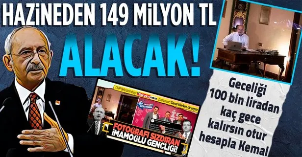 Geceliği 100 bin lira olan otelde kalan Kemal Kılıçdaroğlu’nun CHP’si bu sene 149 milyon lira hazine yardımı alacak