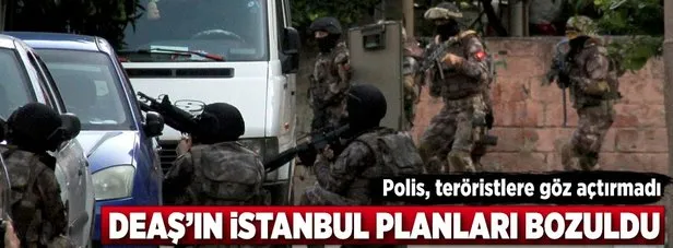 İstanbul polisi, DEAŞ’a geçit vermedi