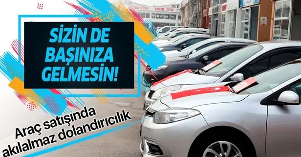 Arac Sahipleri Dikkat Internetten Araba Satislarinda Akilalmaz Dolandiricilik Takvim
