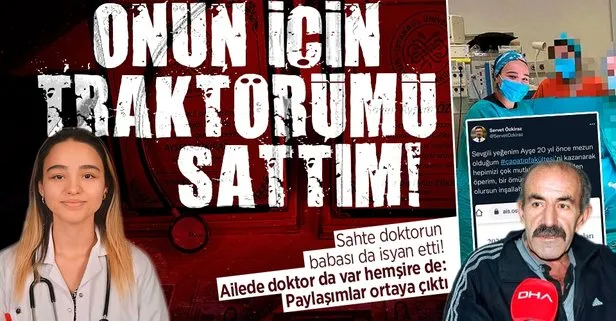 Sahte doktor Ayşe Özkiraz’ın babası konuştu: Traktörümü satıp parasını kızıma gönderdim