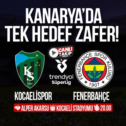 Kocaelispor - Fenerbahçe | CANLI - Trendyol Süper Lig 20. hafta