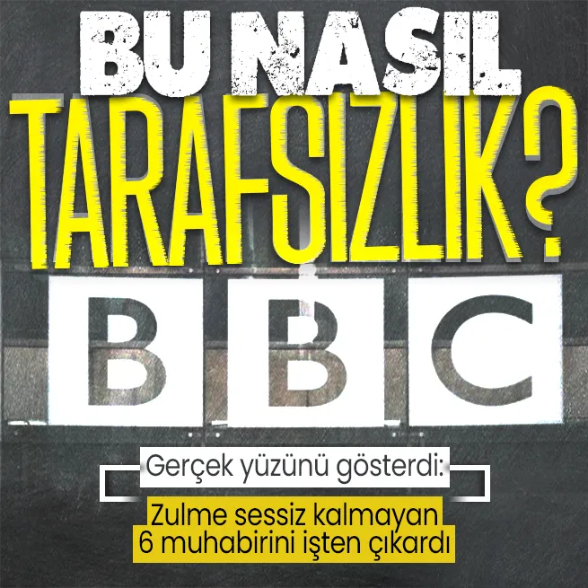 BBCden taraflı yayıncılık! Hamas yanlısı paylaşımı beğenen 6 muhabirini işten çıkardı
