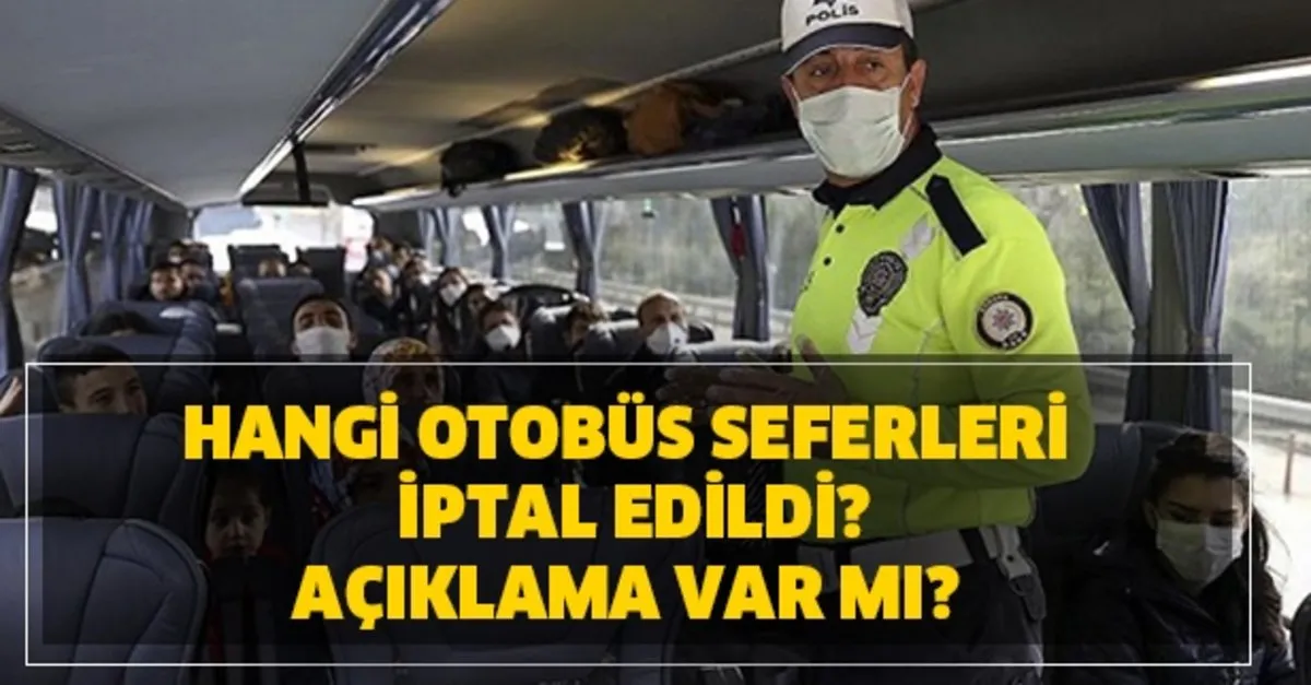 Hangi Otobus Seferleri Iptal Edildi Biletlerin Parasi Ve Iadesi Ne Olacak Aciklama Geldi Mi Takvim
