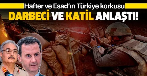 Son dakika: Darbeci Hafter ve katil Esad’ın Türkiye korkusu!
