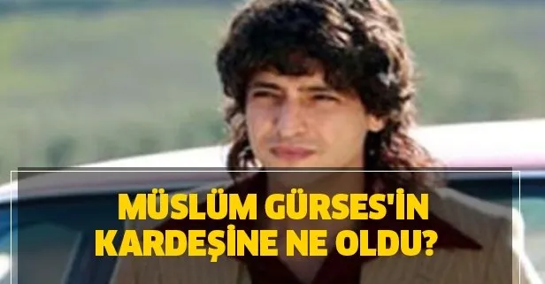 Muslum Gurses In Kardesine Ne Oldu Ahmet Akbas Neden Oldu Takvim