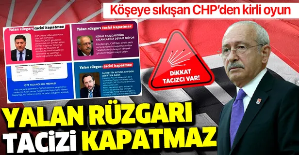 Yalan rüzgârı taciz ve tecavüzü kapatmaz: Köşeye sıkışan CHP'den kirli oyun